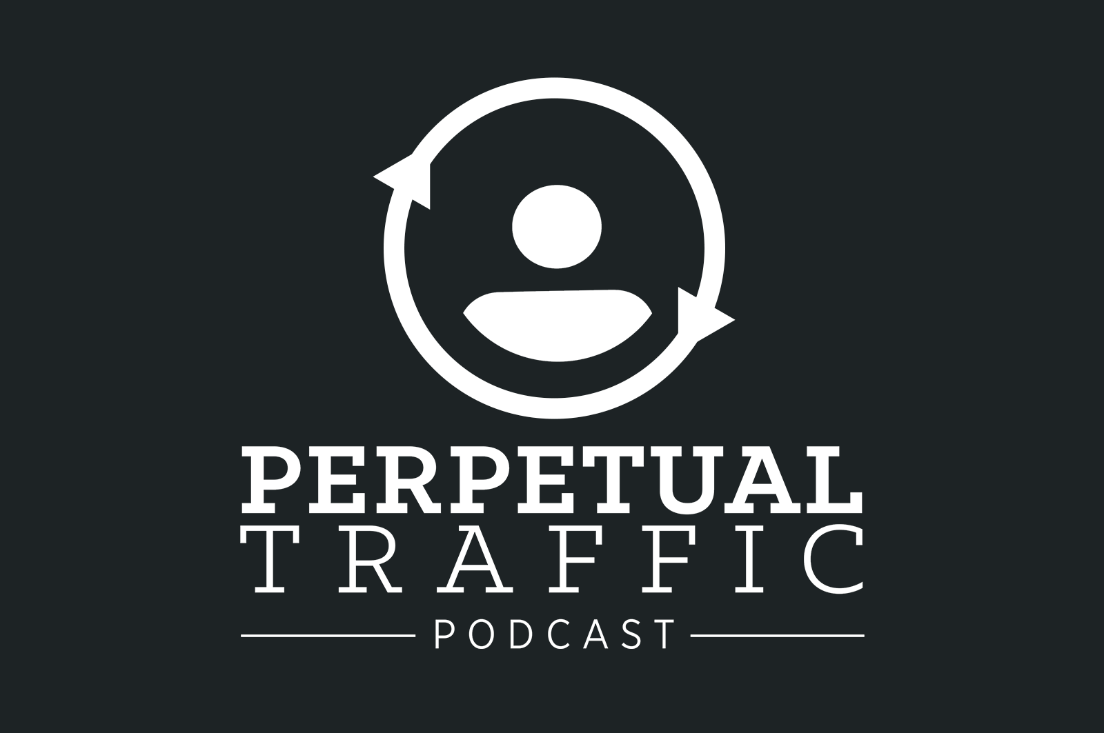 Perpetual Traffic Podcast Marketing Podcasts